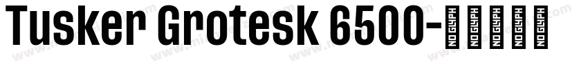 Tusker Grotesk 6500字体转换